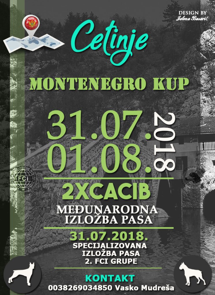 2xCACIB Cetinje & Specijalizovana izložba pasa 2. FCI grupe-MONTENEGRO KUP-31.07.-01.08.2018.